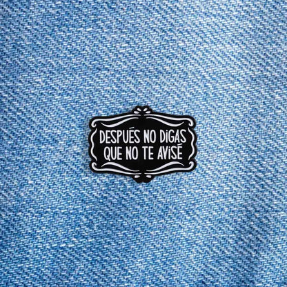 Pin Después no digas que no te avisé