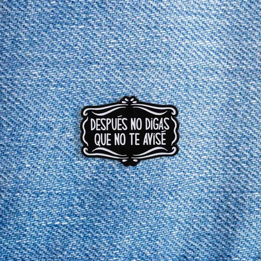 Pin Después no digas que no te avisé
